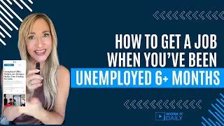 HOW TO GET A JOB WHEN YOU&rsquo;VE BEEN UNEMPLOYED 6+ MONTHS