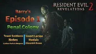 Resident Evil Revelations 2: Platinum Walkthrough: Barry's Episode 1 - All Collectibles