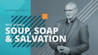 Soup, soap & salvation - Wim Grandia 29 mei 2022