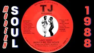 Lacy Reed - Should We Try Again [TJ] 1988 Modern Soul 2-Step 45
