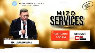 MIZO SERVICES @1:00PM | REV. LALCHUNGNUNGA | 1ST FEB 2026