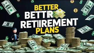 Better Retirement Plans: How to Secure Your Future Today