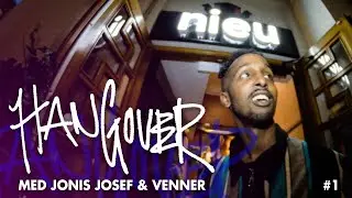 HANGOVER VLOGGEN #1 | DA ER VI I GANG | JONIS JOSEF OG VENNER