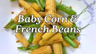 Baby Corn and French Beans | Simple 2 vegetable dish to cook at home