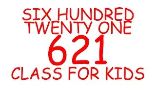 SIX HUNDRED TWENTY ONE 621, SIX HUNDRED TWENTY TWO 622. COUNTING CLASS | NUMBERING NAMES