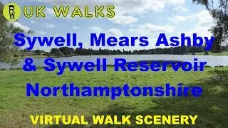 Sywell, Mears Ashby & Sywell Reservoir Walk, Northamptonshire Walks, Route & Scenery