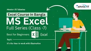 MS Excel Full Series (Class -7) | Excel Course in Bangla | Learn Excel in Bangla