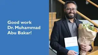 Public defence of Doctoral Thesis with Muhammad Abu Bakar