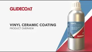 Glidecoat Vinyl Ceramic Coating Overview