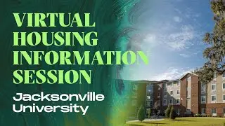 Jacksonville University Housing Virtual Information Session