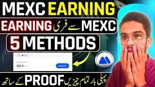 MEXC Se Earning Ke 5 Methods 💸| MEXC Free & Without Trading Earning | Mr Waleed