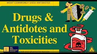 Drugs & Antidotes and Toxicities Webinar part 1