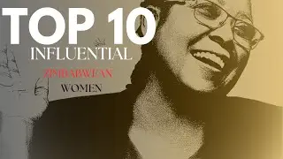 10 Influential Zimbabwean Women Everyone Should Know About👸🏾🇿🇼
