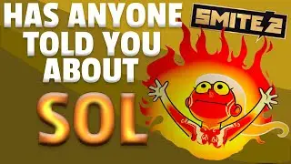 SMITE 2 - Has Anyone Told You About - Sol