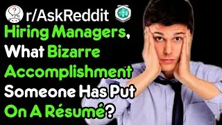 Bizarre Accomplishments That Impress Employers  (Work Stories  r/AskReddit)