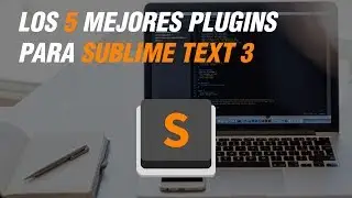5 MEJORES PLUGINS PARA SUBLIME TEXT 3 | TOP 5