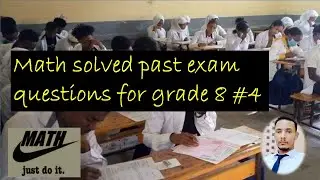 Math solved past model exams for grade 8 #4