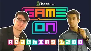 MAX AND SID: Reaching 1200 together, CHESS!