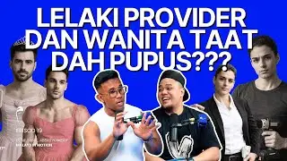 MIM #19: Lelaki &ldquo;provider&rdquo; dan wanita taat dah PUPUS????