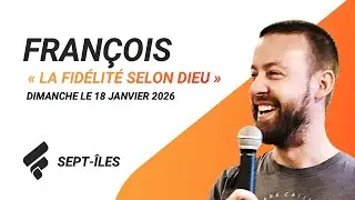 La fid&eacute;lit&eacute; selon Dieu | &Eacute;glise Fondation Sept-&Icirc;les || Fran&ccedil;ois Nadeau