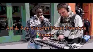 Ari & Ray Vaughn Street Freestyle ➭ Rap Soul Jazz Remix ♬