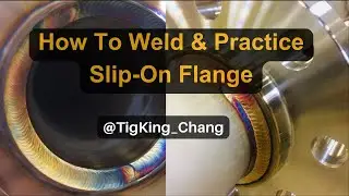 How to practice slip-on flange weld? Step by step tutorial to master flange welding