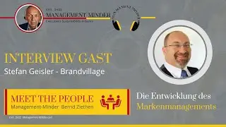 MANAGEMENT MINDER - MEET the PEOPLE - STEFAN GEISLER  - BRANDVILLAGE