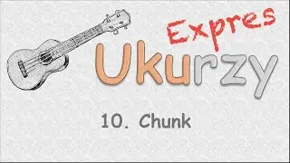UE10 - Chunk na ukulele