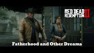 Red Dead Redemption 2 Chapter 4 Mission: Fatherhood and Other Dreams