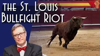 The St. Louis Bullfight Riot