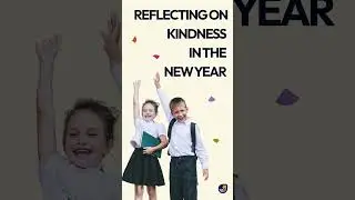 🤍 Reflecting on Kindness in the New Year 🤍