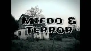 MIEDO & TERROR: Dimensi&oacute;n limite - La Casa de Carmen