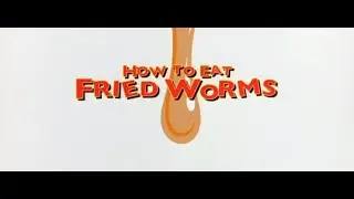 #695- HOW TO EAT FRIED WORMS opening and closing credits