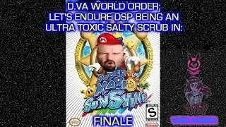 D.Va World Order Let's Endure - DSP Being a Ultra Salty Toxic Scrub in Super Mario Sunshine Finale