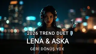 Lena & Aska - Geri D&ouml;n&uuml;ş&uuml; Yox | G&uuml;cl&uuml; Azərbaycan Dueti | Motivasiya Pop Hit