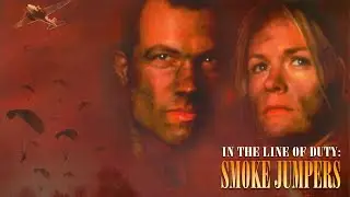 In the Line of Duty: Smoke Jumpers | Full Action Movie | Adam Baldwin | Lindsay Frost