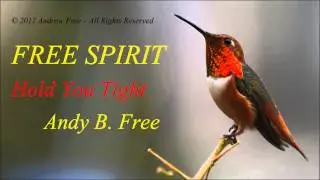 Andy B. Free - Hold You Tight - Soft Rock Love Song from album Free Spirit