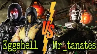 Mortal Kombat xl mkx Eggshell vs Mr_tanates SCORPION | LIU KANG VS SHINNOK FT10