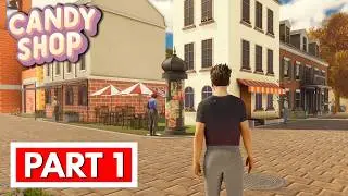 CANDY SHOP SIMULATOR - Full Gameplay Walkthrough Part 1 [FULL GAME] No Commentary