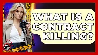 What Is A Contract Killing? - True Crime Lovers