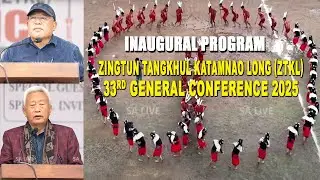 Inaugural Program ZINGTUN TANGKHUL KATAMNAO LONG (ZTKL)  33rd GENERAL CONFERENCE 23rd APRIL 2025