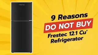 Frestec 12.1 Cu' Refrigerator | 9 Reasons Why NOT to Buy! ❌🧊