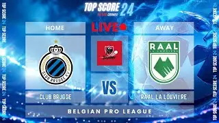 Club Brugge vs RAAL La Louvière |🔴Live | TOP SCORE 24⚽