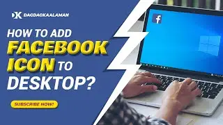 HOW TO ADD FACEBOOK ICON TO DESKTOP?