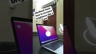 MacBook Hack: How to increase brightness like a pro