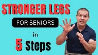 5 Steps to Stronger Legs for Seniors (Without Hurting Your Knees!)