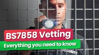 How To Complete Your Security Vetting | Ultimate BS7858 Guide 2026