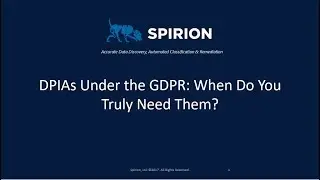 DPIAs  Under  the  GDPR  When  Do  You  Truly  Need  Them