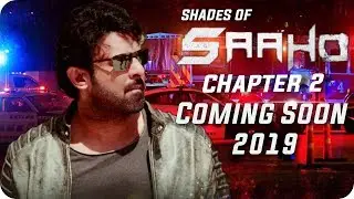 Saaho | Shades Of Saaho | Chapter 2 | Coming Soon | Prabhas | Shraddha Kapoor