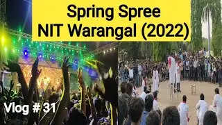 Spring Spree Cultural Fest in NIT Warangal || 2022 || VLOG # 31 || NITW